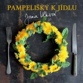 Pampelišky k jídlu - Jana Vlková 